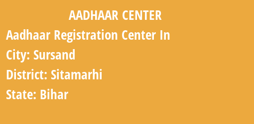 Aadhaar Registration Centres in Sursand, Sitamarhi, Bihar State