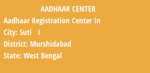 Aadhaar Registration Centres in Suti I, Murshidabad, West Bengal State