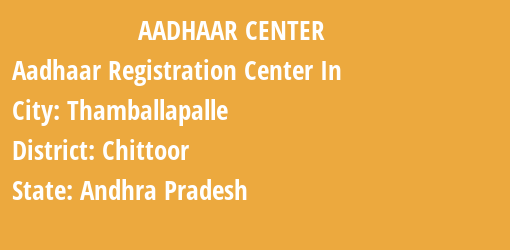 Aadhaar Registration Centres in Thamballapalle, Chittoor, Andhra Pradesh State