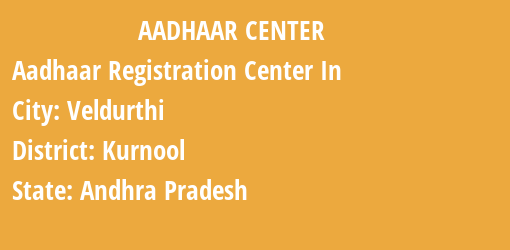 Aadhaar Registration Centres in Veldurthi, Kurnool, Andhra Pradesh State