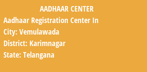 Aadhaar Registration Centres in Vemulawada, Karimnagar, Telangana State