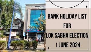 Bank Holiday List for Lok Sabha Election 1 June 2024