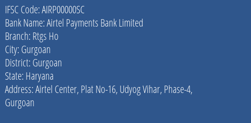 Airtel Payments Bank Rtgs Ho Branch Gurgoan IFSC Code AIRP00000SC