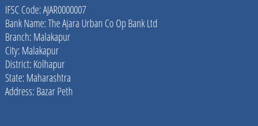 The Ajara Urban Co Op Bank Ltd Malakapur Branch, Branch Code 000007 & IFSC Code Ajar0000007