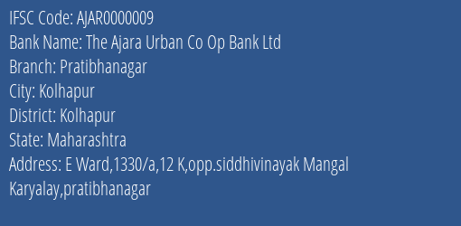 The Ajara Urban Co Op Bank Ltd Pratibhanagar Branch Kolhapur IFSC Code AJAR0000009