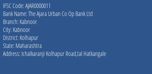 The Ajara Urban Co Op Bank Ltd Kabnoor Branch Kolhapur IFSC Code AJAR0000011