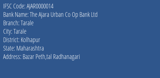 The Ajara Urban Co Op Bank Ltd Tarale Branch, Branch Code 000014 & IFSC Code Ajar0000014