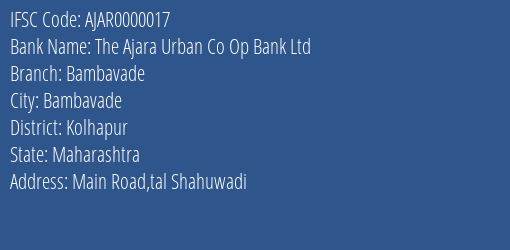 The Ajara Urban Co Op Bank Ltd Bambavade Branch, Branch Code 000017 & IFSC Code Ajar0000017