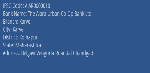 The Ajara Urban Co Op Bank Ltd Karve Branch, Branch Code 000018 & IFSC Code Ajar0000018