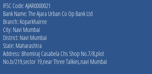 The Ajara Urban Co Op Bank Ltd Koparkhairne Branch Navi Mumbai IFSC Code AJAR0000021