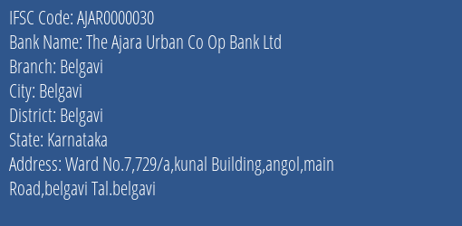 The Ajara Urban Co Op Bank Ltd Belgavi Branch, Branch Code 000030 & IFSC Code AJAR0000030