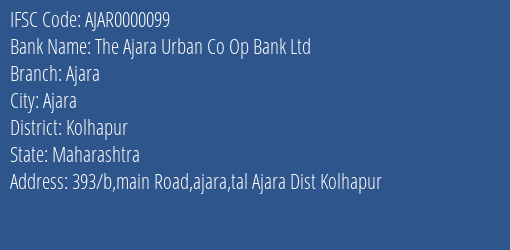 The Ajara Urban Co Op Bank Ltd Ajara Branch, Branch Code 000099 & IFSC Code Ajar0000099