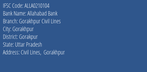 Allahabad Bank Gorakhpur Civil Lines Branch Gorakpur IFSC Code ALLA0210104