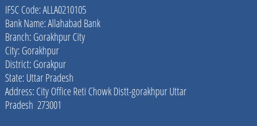 Allahabad Bank Gorakhpur City Branch Gorakpur IFSC Code ALLA0210105
