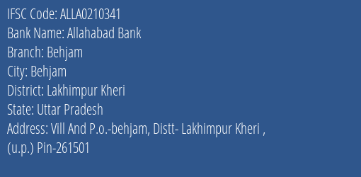 Allahabad Bank Behjam Branch Lakhimpur Kheri IFSC Code ALLA0210341