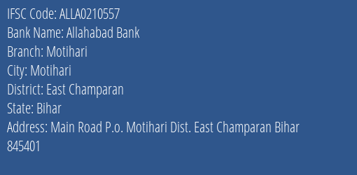 Allahabad Bank Motihari Branch East Champaran IFSC Code ALLA0210557