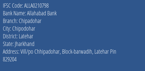 Allahabad Bank Chipadohar Branch Latehar IFSC Code ALLA0210798