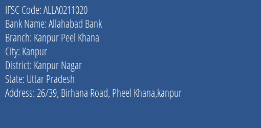 Allahabad Bank Kanpur Peel Khana Branch Kanpur Nagar IFSC Code ALLA0211020