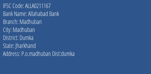 Allahabad Bank Madhuban Branch Dumka IFSC Code ALLA0211167