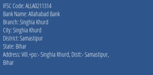 Allahabad Bank Singhia Khurd Branch Samastipur IFSC Code ALLA0211314