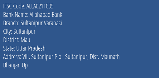 Allahabad Bank Sultanipur Varanasi Branch Mau IFSC Code ALLA0211635