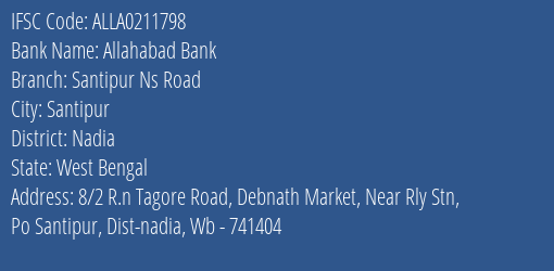 Allahabad Bank Santipur Ns Road Branch Nadia IFSC Code ALLA0211798