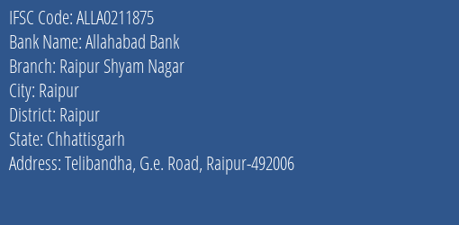 Allahabad Bank Raipur Shyam Nagar Branch Raipur IFSC Code ALLA0211875