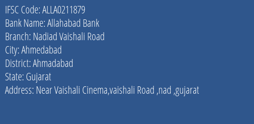 Allahabad Bank Nadiad Vaishali Road Branch Ahmadabad IFSC Code ALLA0211879