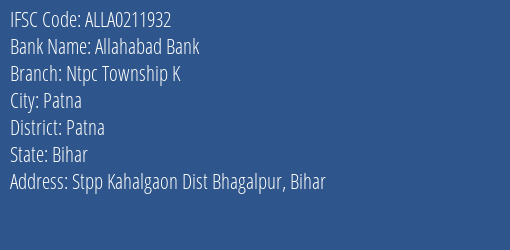 Allahabad Bank Ntpc Township K Branch Patna IFSC Code ALLA0211932
