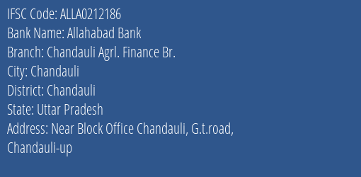 Allahabad Bank Chandauli Agrl. Finance Br. Branch Chandauli IFSC Code ALLA0212186
