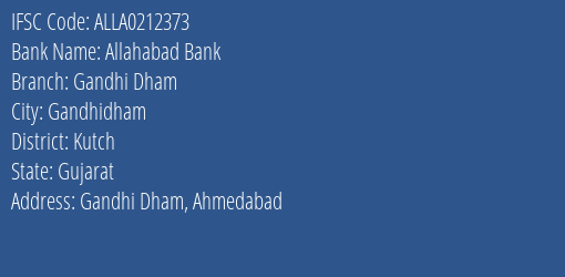 Allahabad Bank Gandhi Dham Branch, Branch Code 212373 & IFSC Code ALLA0212373