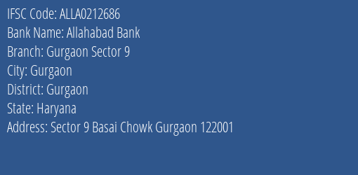 Allahabad Bank Gurgaon Sector 9 Branch Gurgaon IFSC Code ALLA0212686