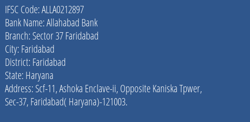 Allahabad Bank Sector 37 Faridabad Branch Faridabad IFSC Code ALLA0212897