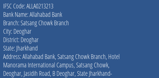 Allahabad Bank Satsang Chowk Branch Branch Deoghar IFSC Code ALLA0213213