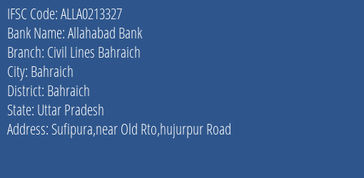 Allahabad Bank Civil Lines Bahraich Branch Bahraich IFSC Code ALLA0213327