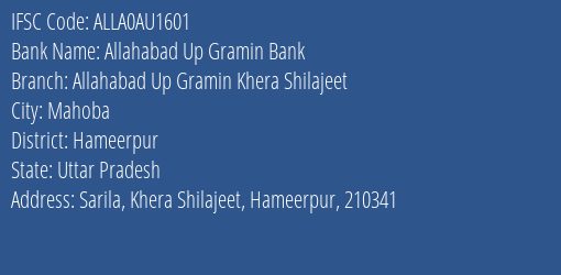 Allahabad Up Gramin Bank Allahabad Up Gramin Khera Shilajeet Branch, Branch Code AU1601 & IFSC Code ALLA0AU1601