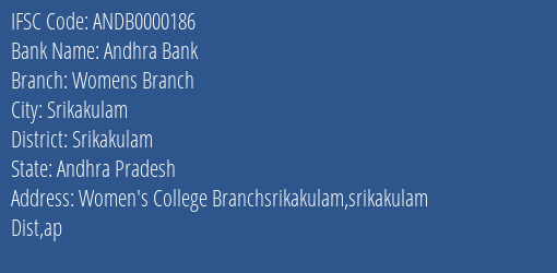 Andhra Bank Womens Branch Branch Srikakulam IFSC Code ANDB0000186