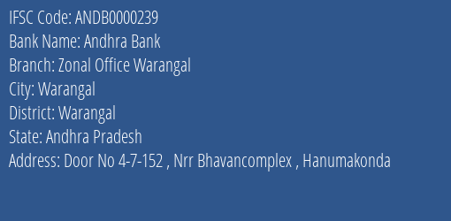 Andhra Bank Zonal Office Warangal Branch Warangal IFSC Code ANDB0000239