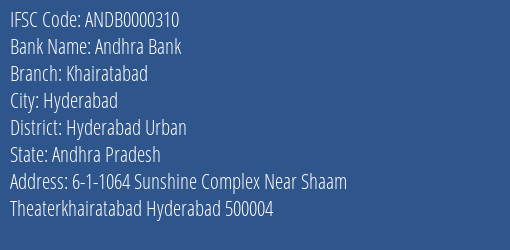 Andhra Bank Khairatabad Branch Hyderabad Urban IFSC Code ANDB0000310