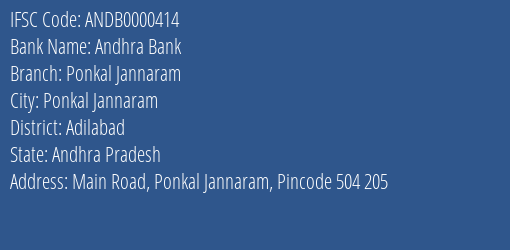 Andhra Bank Ponkal Jannaram Branch Adilabad IFSC Code ANDB0000414