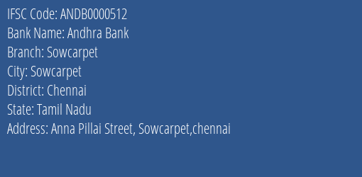 Andhra Bank Sowcarpet Branch Chennai IFSC Code ANDB0000512