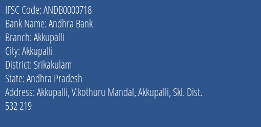 Andhra Bank Akkupalli Branch Srikakulam IFSC Code ANDB0000718