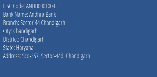 Andhra Bank Sector 44 Chandigarh Branch Chandigarh IFSC Code ANDB0001009