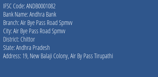 Andhra Bank Air Bye Pass Road Spmvv Branch Chittor IFSC Code ANDB0001082