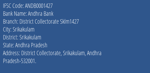 Andhra Bank District Collectorate Sklm1427 Branch Srikakulam IFSC Code ANDB0001427