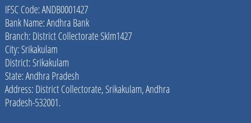 Andhra Bank District Collectorate Sklm1427 Branch, Branch Code 001427 & IFSC Code Andb0001427