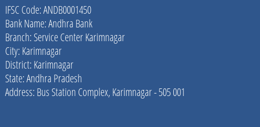 Andhra Bank Service Center Karimnagar Branch Karimnagar IFSC Code ANDB0001450