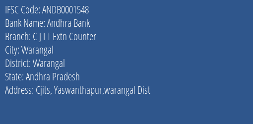 Andhra Bank C J I T Extn Counter Branch Warangal IFSC Code ANDB0001548