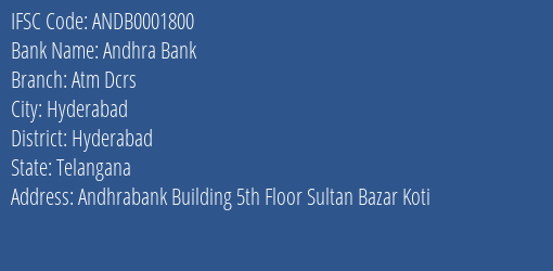 Andhra Bank Atm Dcrs Branch, Branch Code 001800 & IFSC Code ANDB0001800