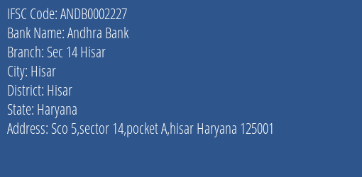 Andhra Bank Sec 14 Hisar Branch Hisar IFSC Code ANDB0002227